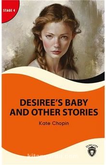 Desiree’s Baby And Other Stories Stage 4 İngilizce Hikaye (Alıştırma ve Sözlük İlaveli)