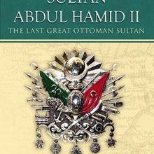Photo of Sultan Abdul Hamid II  The Last Great Ottoman Sultan Pdf indir