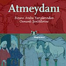 Photo of Atmeydanı/Bizans Araba Yarışlarından Osmanlı Şenliklerine Pdf indir