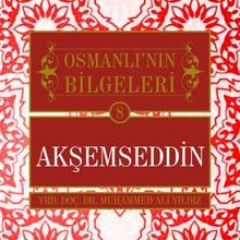 Photo of Akşemseddin / Osmanlı’nın Bilgeleri 8 Pdf indir