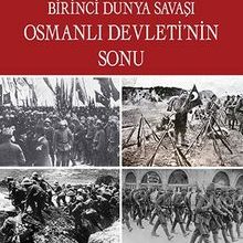 Photo of Birinci Dünya Savaşı ve Osmanlı İmparatorluğu’nun Sonu Pdf indir