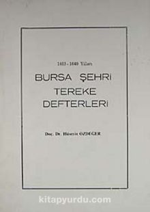 1463-1640 Yılları Bursa Şehri Tereke Defterleri