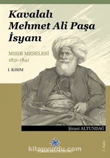 Kavalalı Mehmet Ali Paşa İsyanı - Mısır Meselesi 1831-1841 / I.Kısım