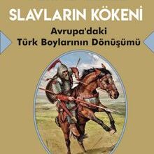 Photo of Germenlerle Slavların Kökeni  Avrupa’daki Türk Boylarının Dönüşümü Pdf indir