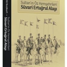 Photo of Sultan’ın Öz Hemşehrileri Süvari Ertuğrul Alayı Pdf indir