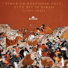 Photo of Mirza Şahruh Uluğ Bey’in Babası (1405-1447) Pdf indir