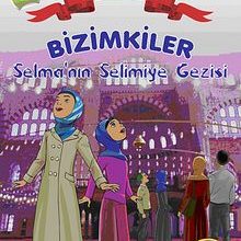 Photo of Bizimkiler / Selma’nın Selimiye Gezisi  Hikayelerle İslam 2 – Namaz Pdf indir