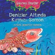 Photo of Denizler Altında Kırmızı Somon / Çevreci Dostlar Pdf indir