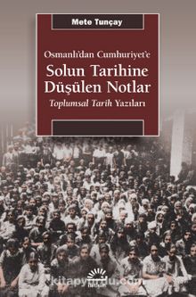 Solun Tarihine Düşülen Notlar & Osmanlı’dan Cumhuriyet’e - Toplumsal Tarih Yazıları