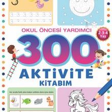Photo of 300 Aktivite Kitabım / Okul Öncesi Yardımcı (2-3-4 Yaş) Pdf indir