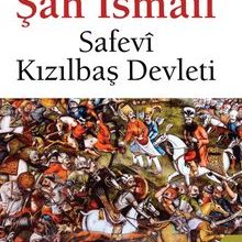 Photo of Şah İsmail  Safevi Kızılbaş Devleti Pdf indir