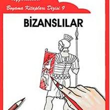 Photo of Bizanslılar / Anadolu Uygarlıkları Boyama Kitapları Dizisi 9 Pdf indir