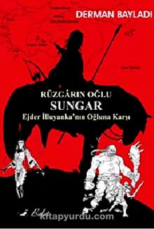 Rüzgarın Oğlu Sungar / Ejder İlluyanka'nın Oğluna Karşı