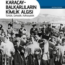 Photo of Karaçay-Balkarlıların Kimlik Algısı  Türklük, Çerkezlik, Kafkasyalılık Pdf indir