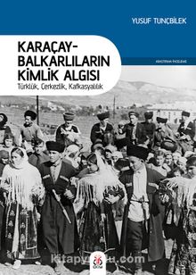 Karaçay-Balkarlıların Kimlik Algısı & Türklük, Çerkezlik, Kafkasyalılık