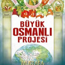 Photo of Büyük Osmanlı Projesi Pdf indir