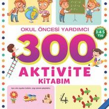 Photo of 300 Aktivite Kitabım / Okul Öncesi Yardımcı (3-4-5 Yaş) Pdf indir
