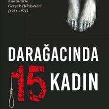 Photo of Darağacında 15 Kadın  Türkiye’de İdam Edilen Kadınların Gerçek Hikayeleri (1931-1971) Pdf indir