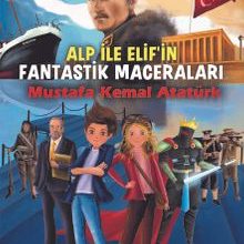 Photo of Alp İle Elif’in Fantastik Maceraları / Mustafa Kemal Atatürk Pdf indir