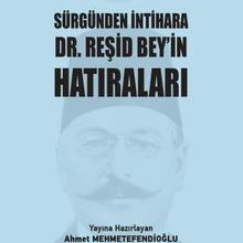 Photo of Sürgünden İntihara Dr. Reşid Bey’in Hatıraları Pdf indir