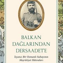 Photo of Balkan Dağlarından Dersaadet’e  İsyancı Bir Osmanlı Subayının Meşrûtiyet Hatıraları Pdf indir