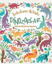 Sobeleme Kitabı / Dinozorlar & Dikkat Geliştiren Oyunlar