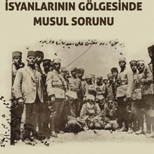 Photo of Nasturi ve Şeyh Said İsyanlarının Gölgesinde Musul Sorunu Pdf indir