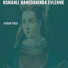 Photo of Osmanlı Hanedanında Evlenme Pdf indir