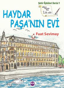 Haydar Paşa'nın Evi / Şehir Öyküleri Serisi 1