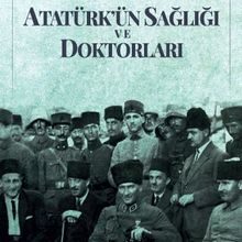 Photo of Atatürk’ün Sağlığı ve Doktorları Pdf indir