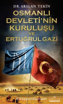 Osmanlı Devleti'nin Kuruluşu ve Ertuğrul Gazi