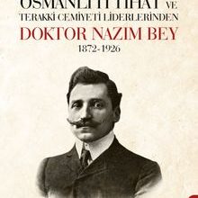 Photo of Osmanlı İttihat ve Terakki Cemiyeti Liderlerinden Doktor Nazım Bey 1872-1926 Pdf indir