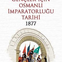 Photo of Gençler İçin Osmanlı İmparatorluğu 1877 Pdf indir