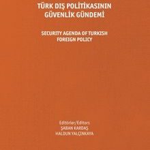 Photo of Türk Dış Politikasının Güvenlik Gündemi  Security Agenda Of Turkish Foreign Policy Pdf indir