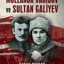 Photo of Doğunun Büyük Devrimcileri Mollanur Vahidov ve Sultan Galiyev Pdf indir