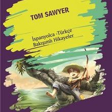 Photo of Tom Sawyer (Tom Sawyer) İspanyolca Türkçe Bakışımlı Hikayeler Pdf indir