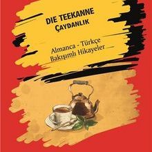 Photo of Die Teekanne (Çaydanlık) Almanca Türkçe Bakışımlı Hikayeler Pdf indir