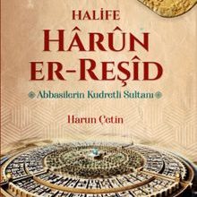 Photo of Halife Harun er-Reşid Abbasilerin Kudretli Sultanı Pdf indir