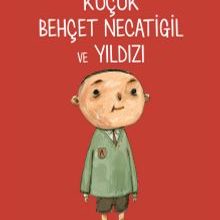 Photo of Küçük Behçet Necatigil ve Yıldızı / Çocuk Edebiyatı Dizisi 2 Pdf indir