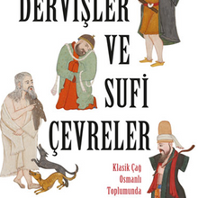 Photo of Dervişler Ve Sufi Çevreler Klasik Çağ Osmanlı Toplumunda Tasavvufi Şahsiyetler Pdf indir