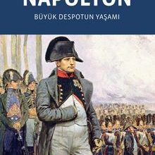 Photo of Napolyon : Büyük Despotun Yaşamı Pdf indir