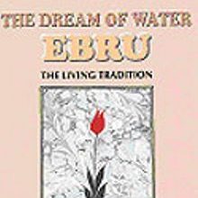 Photo of The Dream Of Water Ebru/The Living Tradition Pdf indir