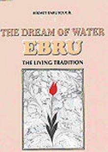 The Dream Of Water Ebru/The Living Tradition