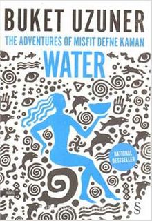 Water & The Adventures of Misfit Defne Kaman